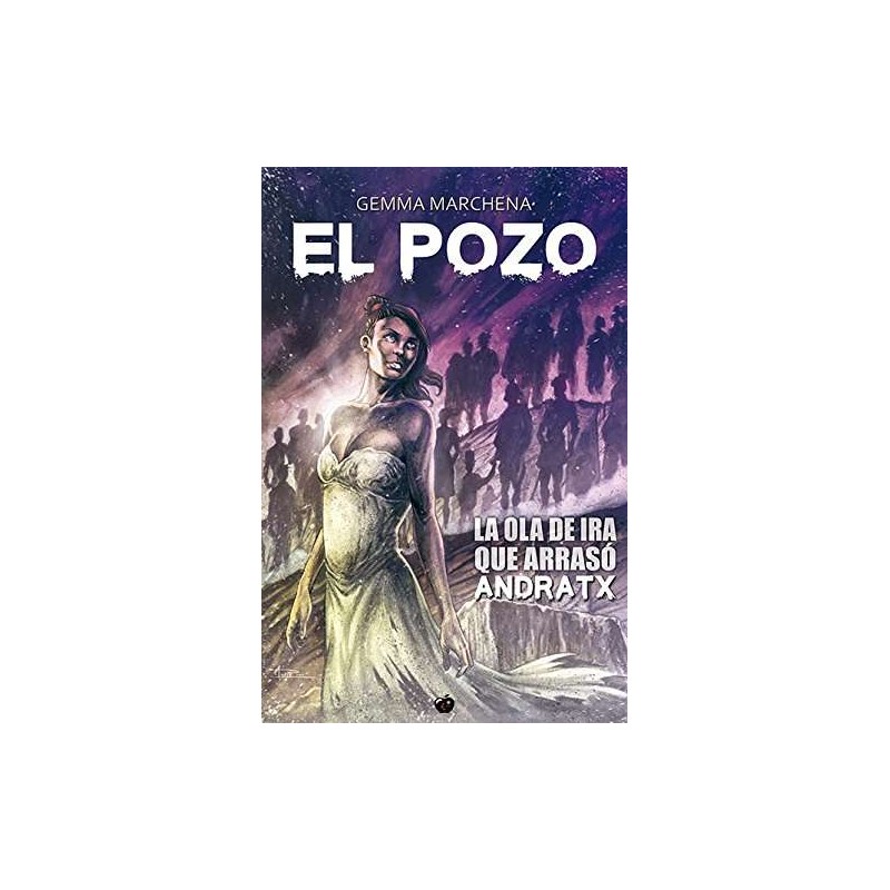 EL POZO. LA OLA DE IRA QUE ARRASÓ ANDRATX
