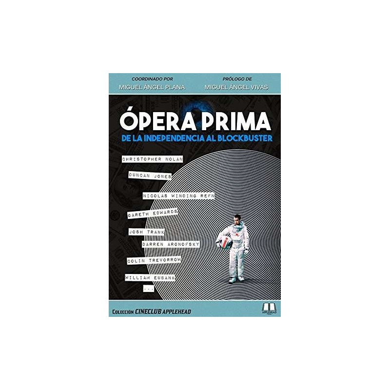 ÓPERA PRIMA: DE LA INDEPENDENCIA AL BLOCKBUSTER (Cineclub Applehead)