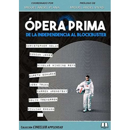 ÓPERA PRIMA: DE LA INDEPENDENCIA AL BLOCKBUSTER (Cineclub Applehead)
