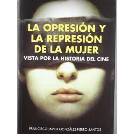 La opresion y la represion de la mujer