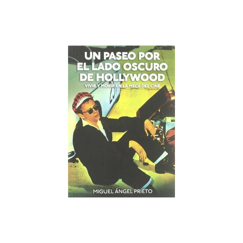 Un paseo por el lado oscuro de Hollywood: Vivir y morir en Los Ángeles (Cine (t & B))