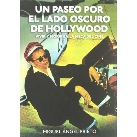 Un paseo por el lado oscuro de Hollywood: Vivir y morir en Los Ángeles (Cine (t & B))